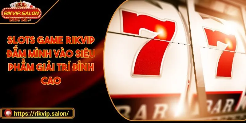 Slots game RIKVIP